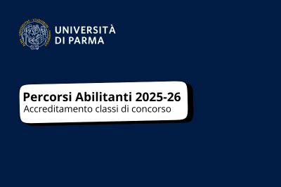 Percorsi abilitanti 2025-26: le classi di concorso per cui l'Università di Parma ha richiesto l'accreditamento